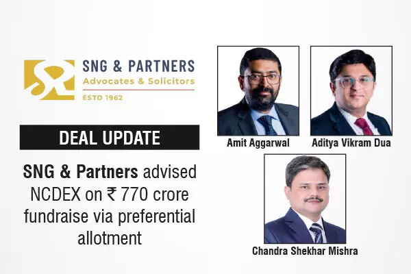 SNG & Partners Advised NCDEX On ₹770 Crore Fundraise Via Preferential Allotment