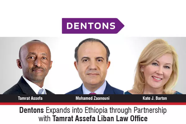 Dentons Expands Into Ethiopia Through Partnership With Tamrat Assefa Liban Law Office