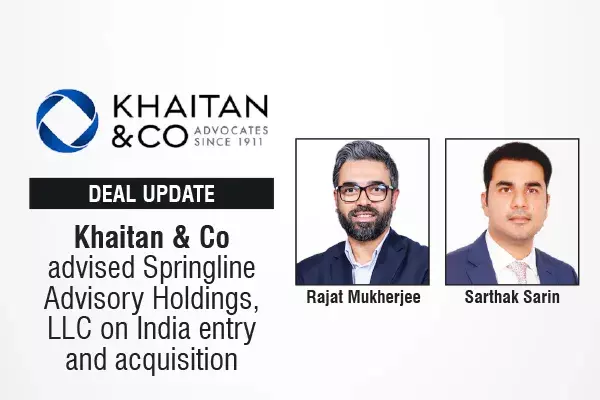 Khaitan & Co Advised Springline Advisory Holdings, LLC On India Entry And Acquisition