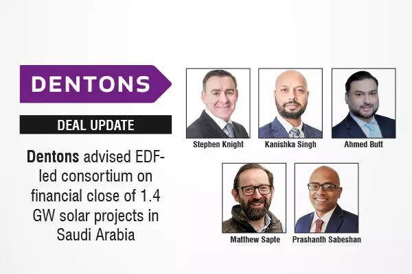 Dentons Advised EDF-Led Consortium On Financial Close Of 1.4 GW Solar Projects In Saudi Arabia