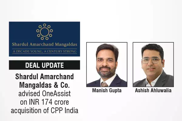 Shardul Amarchand Mangaldas & Co. Advised OneAssist On INR 174 Crore Acquisition Of CPP India