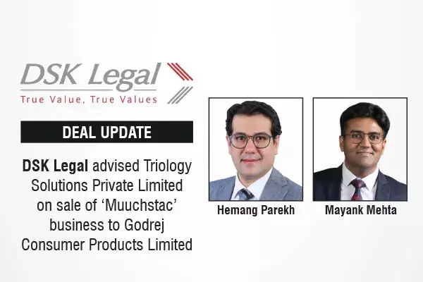 DSK Legal Advised Triology Solutions Private Limited On Sale Of ‘Muuchstac’ Business To Godrej Consumer Products Limited