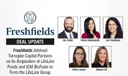 Freshfields Advised Turnspire Capital Partners on its Acquisition of LifeLine Foods and ICM BioFuels to Form the LifeLine Group