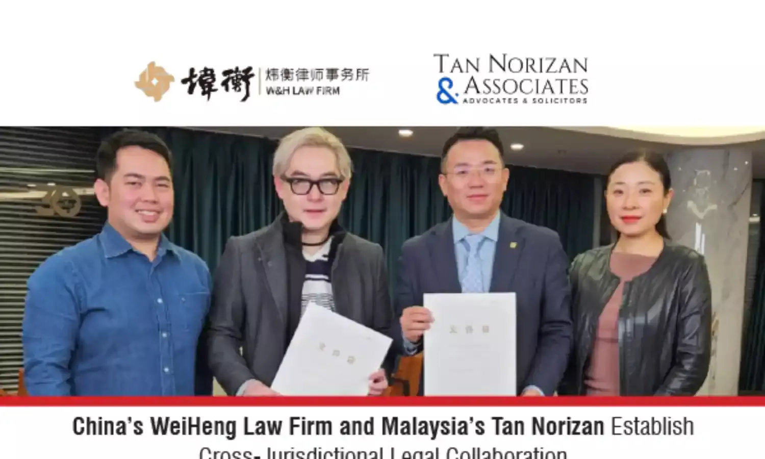China’s WeiHeng Law Firm And Malaysia’s Tan Norizan Establish Cross-Jurisdictional Legal Collaboration