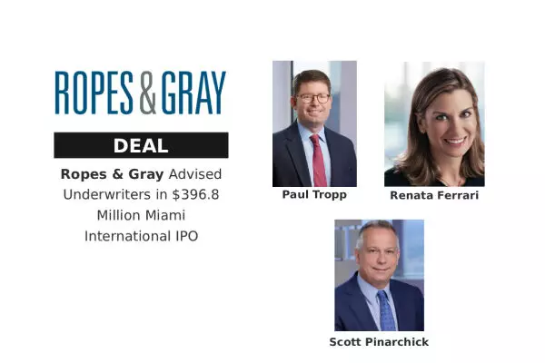 Ropes & Gray Advised Underwriters in $396.8 Million Miami International IPO