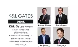 K&L Gates Advised South Koreas GS Engineering & Construction on US$1.2 Billion Sale of Water Treatment Subsidiary to UAEs TAQA K&L Gates Advised South Koreas GS Engineering & Construction on US$1.2 Billion Sale of Water Treatment Subsidiary to UAEs TAQA