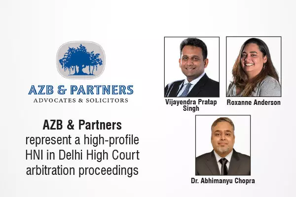 AZB & Partners Represent A High-Profile HNI In Delhi High Court Arbitration Proceedings