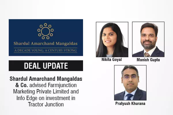 Shardul Amarchand Mangaldas & Co. Advised Farmjunction Marketing Private Limited And Info Edge On Investment In Tractor Junction
