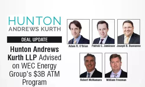 Hunton Andrews Kurth LLP Advised on WEC Energy Group’s $3B ATM Program