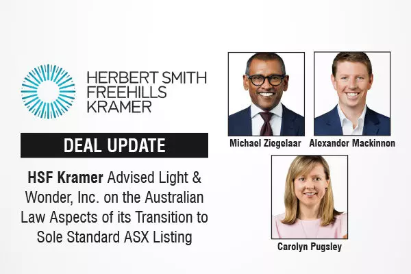 HSF Kramer Advised Light & Wonder, Inc. on the Australian Law Aspects of its Transition to Sole Standard ASX Listing