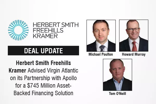 Herbert Smith Freehills Kramer Advised Virgin Atlantic on its Partnership with Apollo for a $745 Million Asset-Backed Financing Solution