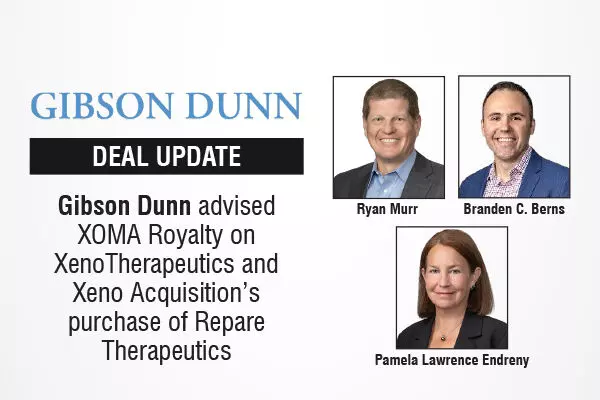 Gibson Dunn & Crutcher LLP Advised XOMA Royalty On Xeno Therapeutics And Xeno Acquisition’s Purchase Of Repare Therapeutics