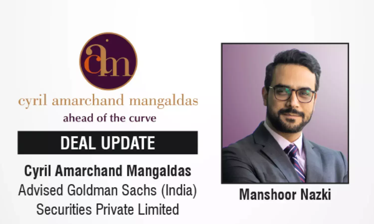 Cyril Amarchand Mangaldas Advised Goldman Sachs (India) Securities Private Limited