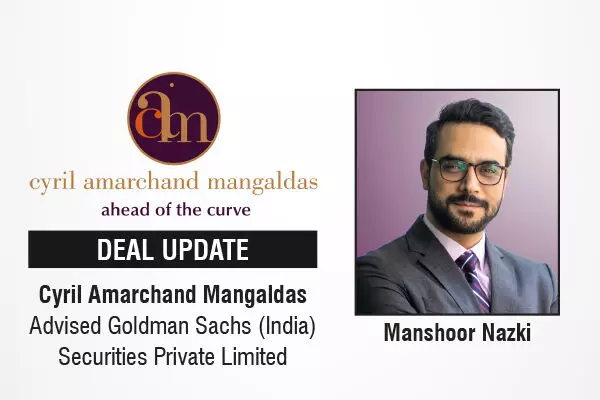 Cyril Amarchand Mangaldas Advised Goldman Sachs (India) Securities Private Limited