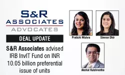 S&R Associates Advised IRB InvIT Fund On INR 10.05 Billion Preferential Issue Of Units