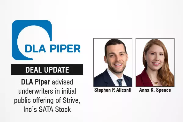 DLA Piper advised underwriters in initial public offering of Strive, Inc’s SATA Stock