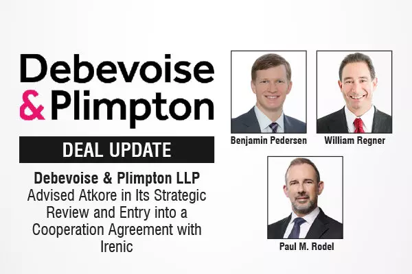 Debevoise & Plimpton LLP Advised Atkore in Its Strategic Review and Entry into a Cooperation Agreement with Irenic
