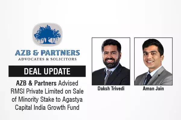 AZB & Partners Advised RMSI Private Limited On Sale Of Minority Stake To Agastya Capital India Growth Fund