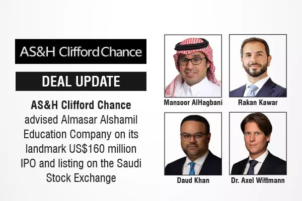 AS&H Clifford Chance Advised Almasar Alshamil Education Company On Its Landmark US$160 Million IPO And Listing On The Saudi Stock Exchange