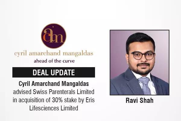 Cyril Amarchand Mangaldas Advised Swiss Parenterals Limited In Acquisition Of 30% Stake By Eris Lifesciences Limited