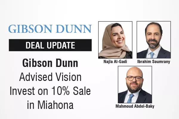 Gibson Dunn Advised Vision Invest on 10% Sale in Miahona