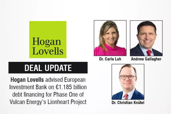 Hogan Lovells Advised European Investment Bank On €1.185 Billion Debt Financing For Phase One Of Vulcan Energy’s Lionheart Project