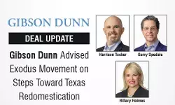 Gibson Dunn Advised Exodus Movement on Steps Toward Texas Redomestication Gibson Dunn Advised Exodus Movement on Steps Toward Texas Redomestication