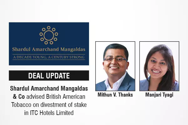 Shardul Amarchand Mangaldas & Co Advised British American Tobacco On Divestment Of Stake In ITC Hotels Limited