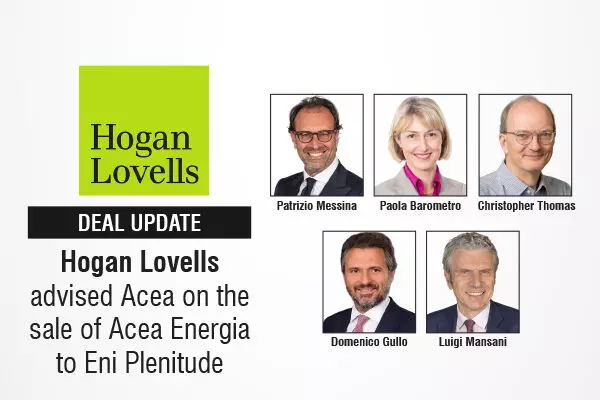 Hogan Lovells Advised Acea On The Sale Of Acea Energia To Eni Plenitude