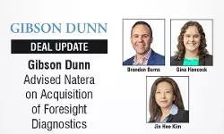 Gibson Dunn Advised Natera on Acquisition of Foresight Diagnostics Gibson Dunn Advised Natera on Acquisition of Foresight Diagnostics