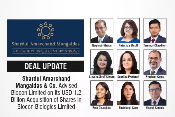 Shardul Amarchand Mangaldas & Co. Advised Biocon Limited In Its USD 1.2 Billion Acquisition Of Shares In Biocon Biologics Limited
