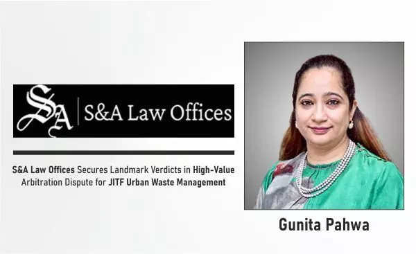 S&A Law Offices Secures Landmark Verdicts In High-Value Arbitration Dispute For JITF Urban Waste Management