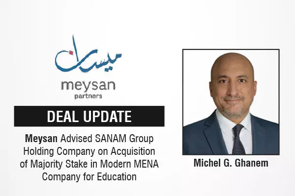 Meysan Advised SANAM Group Holding Company On Acquisition Of Majority Stake In Modern MENA Company For Education