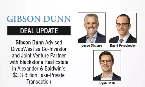 Gibson Dunn Advised DivcoWest as Co-Investor and Joint Venture Partner with Blackstone Real Estate in Alexander & Baldwin’s $2.3 Billion Take-Private Transaction