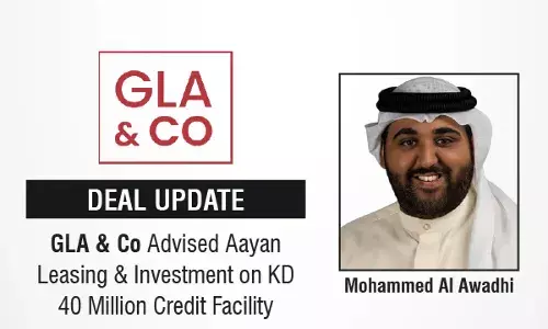 GLA & Co Advised Aayan Leasing & Investment on KD 40 Million Credit Facility