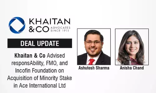 Khaitan & Co Advised ResponsAbility, FMO, And Incofin Foundation On Acquisition Of Minority Stake In Ace International Ltd