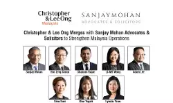 Christopher & Lee Ong Merges with Sanjay Mohan Advocates & Solicitors to Strengthen Malaysia Operations