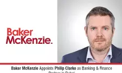 Baker McKenzie Appoints Philip Clarke As Banking & Finance Partner In Dubai Baker McKenzie Appoints Philip Clarke As Banking & Finance Partner In Dubai
