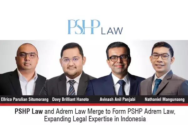 PSHP Law And Adrem Law Merge To Form PSHP Adrem Law, Expanding Legal Expertise In Indonesia