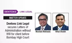 Dentons Link Legal Secures Letters Of Administration without Will For Client Before Bombay High Court