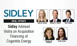 Sidley Advised Vistra on Acquisition Financing of Cogentrix Energy