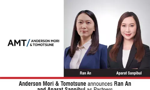 Anderson Mori & Tomotsune Announces Ran An And Aparat Sanpibul As Partners