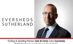 Ex-King & Spalding Partner Zaid Al-Farisi Joins Eversheds Sutherland As Senior Partner In Saudi Arabia