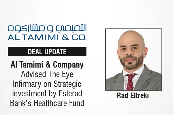 Al Tamimi & Company Advised The Eye Infirmary On Strategic Investment By Esterad Bank’s Healthcare Fund