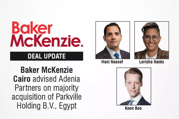 Baker McKenzie Cairo Advised Adenia Partners On Majority Acquisition Of Parkville Holding B.V., Egypt