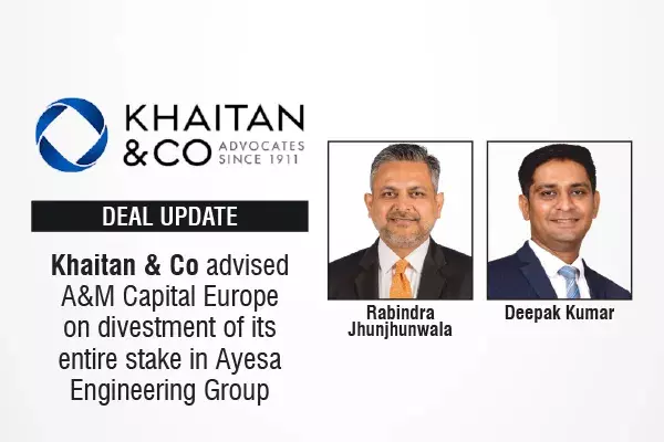 Khaitan & Co Advised A&M Capital Europe On Divestment Of Its Entire Stake In Ayesa Engineering Group