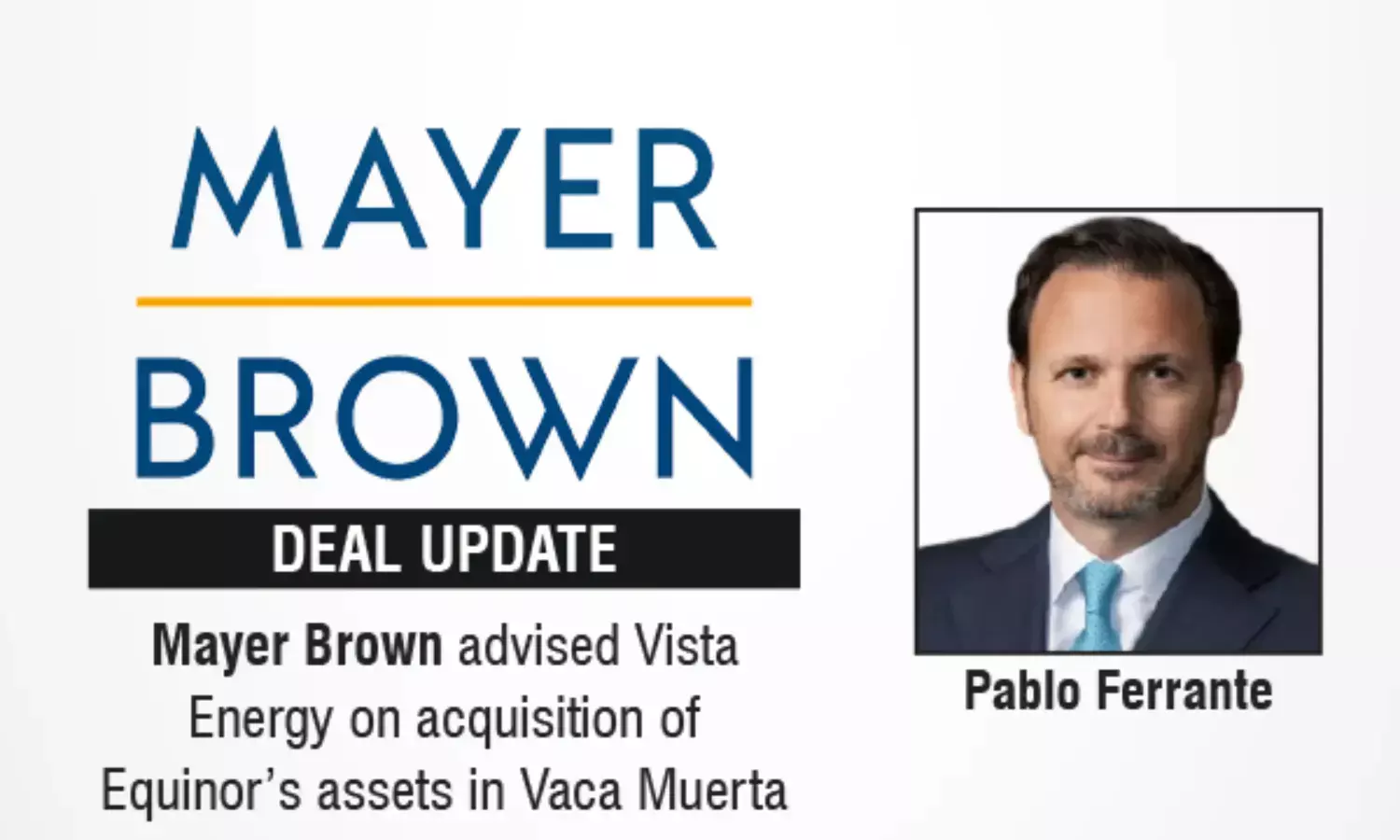 Mayer Brown Advised Vista Energy On Acquisition Of Equinor’s Assets In Vaca Muerta