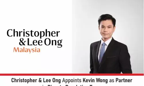 Christopher & Lee Ong Appoints Kevin Wong As Partner In Dispute Resolution Team