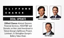 Clifford Chance Advised Siemens Financial Services, HOCHTIEF and Demeter on their Joint Investment in Vulcan Energys lighthouse Project, Lionheart, to Strengthen Europes Battery Value Chain