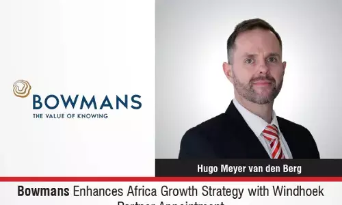 Bowmans Enhances Africa Growth Strategy With Windhoek Partner Appointment